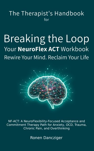 The Therapist's Handbook for Breaking the Loop: Your NeuroFlex ACT Workbook
